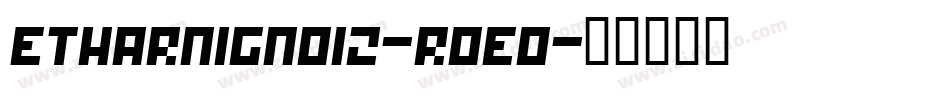 Etharnigno12-Roeo字体转换