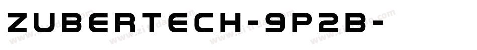 ZuberTech-9P2B字体转换 ZuberTech-9P2B字体转换