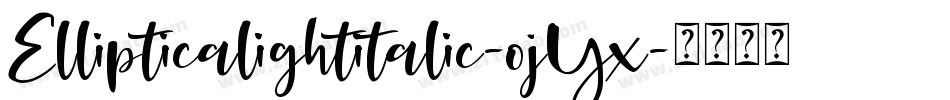 Ellipticalightitalic-ojYx字体转换