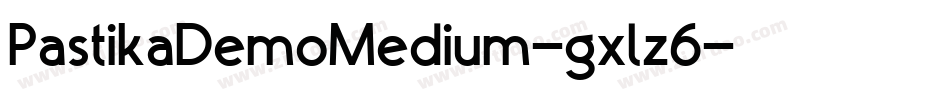 PastikaDemoMedium-gxlz6字体转换