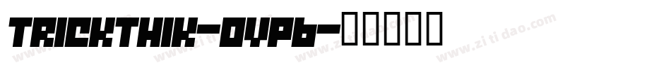 TrickThik-ovpB字体转换