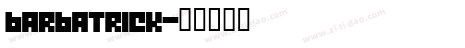 Barbatrick字体转换