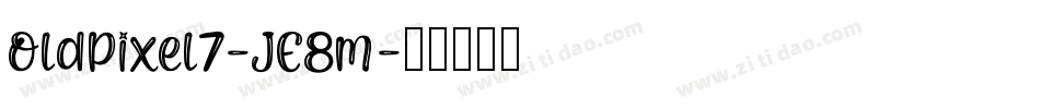 OldPixel7-JE8m字体转换 OldPixel7-JE8m字体转换