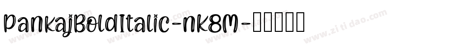 PankajBoldItalic-nK8M字体转换