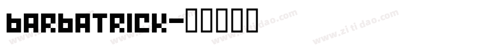 Barbatrick字体转换