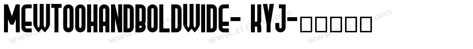 MewtoohandBoldWide-5KYj字体转换