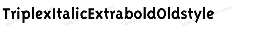 TriplexItalicExtraboldOldstyle字体转换