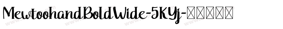 MewtoohandBoldWide-5KYj字体转换