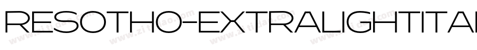 Resotho-ExtralightItalic字体转换