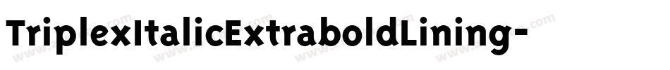 TriplexItalicExtraboldLining字体转换