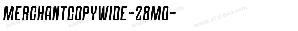 MerchantCopyWide-z8m0字体转换 MerchantCopyWide-z8m0字体转换