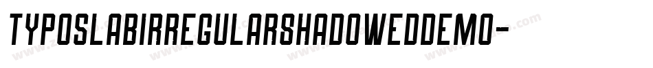 TyposlabIrregularShadowedDemo-7v4R字体转换