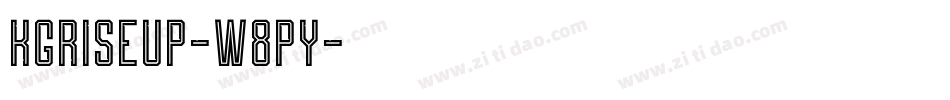 KgRiseUp-W8pY字体转换