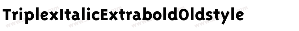 TriplexItalicExtraboldOldstyle字体转换