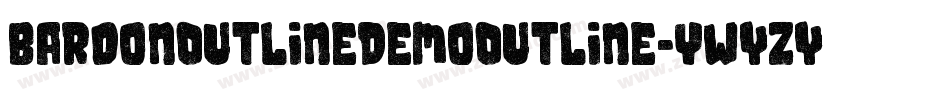 BardonOutlineDemoOutline-ywYzY字体转换