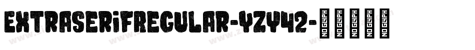 ExtraserifRegular-Yzy42字体转换