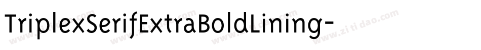TriplexSerifExtraBoldLining字体转换