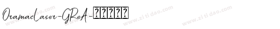 OramacLaser-GReA字体转换