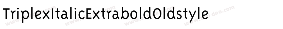 TriplexItalicExtraboldOldstyle字体转换