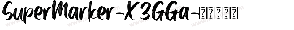 SuperMarker-X3GGa字体转换
