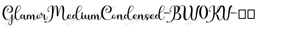 GlamorMediumCondensed-BW0KV字体转换
