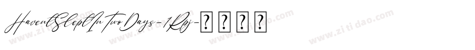 HaventSleptInTwoDays-1Rpj字体转换