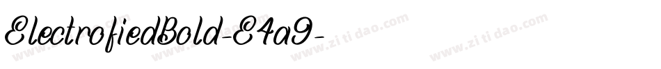ElectrofiedBold-E4a9字体转换 ElectrofiedBold-E4a9字体转换