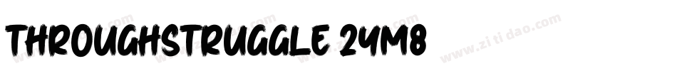ThroughStruggle-2Ym8字体转换 ThroughStruggle-2Ym8字体转换