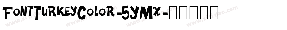 FontTurkeyColor-5YMx字体转换