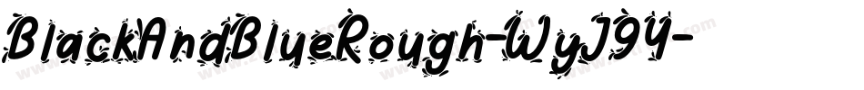 BlackAndBlueRough-WyJ94字体转换
