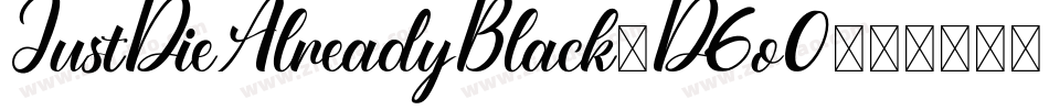 JustDieAlreadyBlack-D6o0字体转换