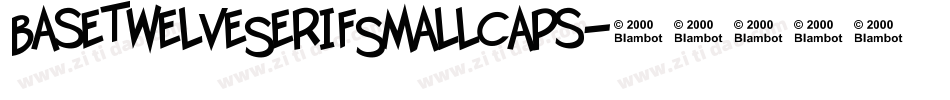 BaseTwelveSerifSmallcaps字体转换