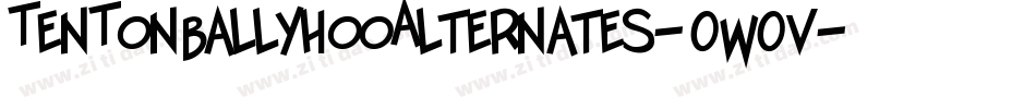TenTonBallyhooAlternates-0W0v字体转换