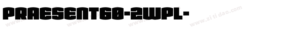 Praesent60-2Wpl字体转换