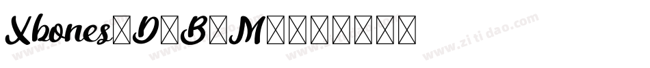 Xbones3D-B8M8字体转换 Xbones3D-B8M8字体转换