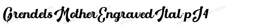 GrendelsMotherEngravedItal-pJ4K字体转换