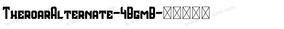 TheroarAlternate-4BgmB字体转换