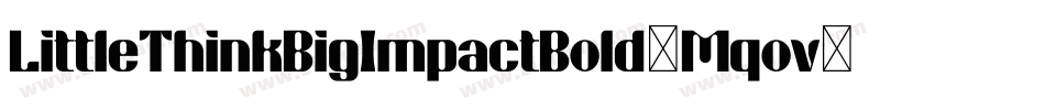 LittleThinkBigImpactBold-Mqov字体转换