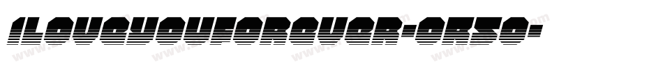 Iloveyouforever-oR5o字体转换 Iloveyouforever-oR5o字体转换
