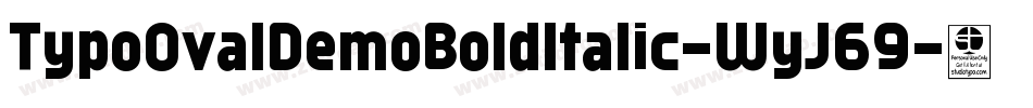 TypoOvalDemoBoldItalic-WyJ69字体转换