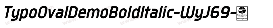 TypoOvalDemoBoldItalic-WyJ69字体转换
