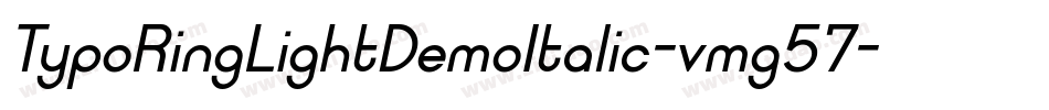 TypoRingLightDemoItalic-vmg57字体转换