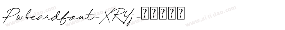 Pwbeardfont-XRYj字体转换 Pwbeardfont-XRYj字体转换