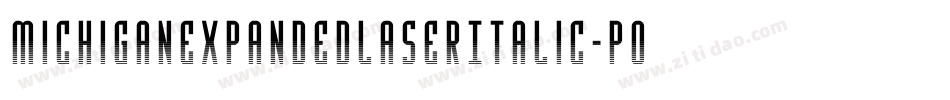 MichiganExpandedLaserItalic-P0o2字体转换