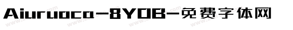 Aiuruoca-8YOB字体转换