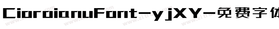 CioroianuFont-yjXY字体转换