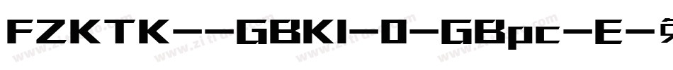 FZKTK--GBK1-0-GBpc-E字体转换