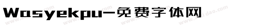Wasyekpu字体转换