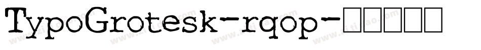 TypoGrotesk-rqop字体转换