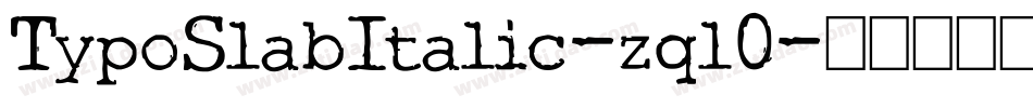 TypoSlabItalic-zql0字体转换